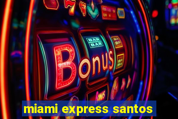 miami express santos